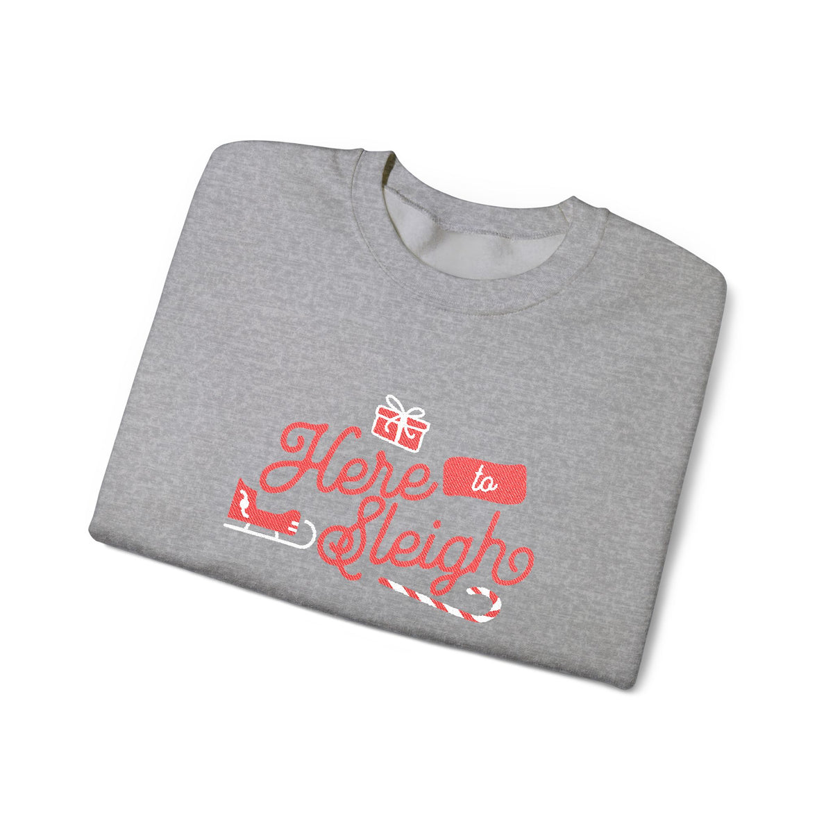 Here To Sleigh - Embroidered Christmas Crewneck Sweatshirt