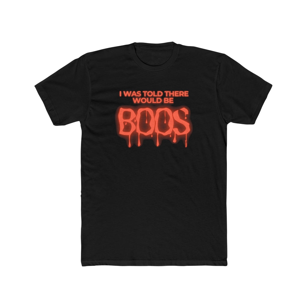 Halloween Tee - "I Was Told There Would Be Boos" Ghostly Drip Graphic Shirt
