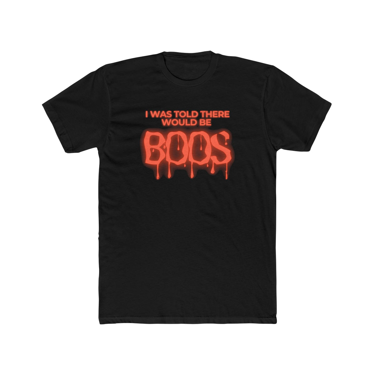 Halloween Tee - "I Was Told There Would Be Boos" Ghostly Drip Graphic Shirt