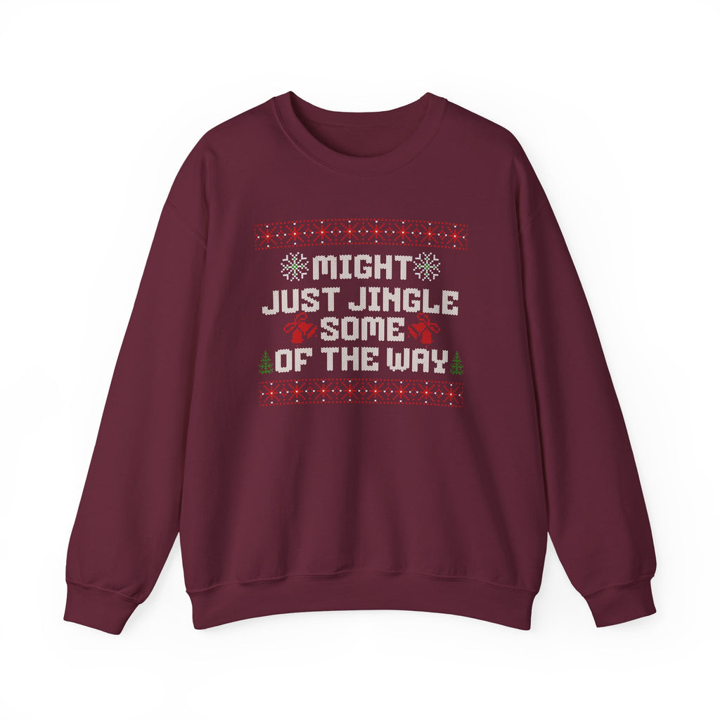 Might Just Jingle Some of the Way Christmas Sweatshirt