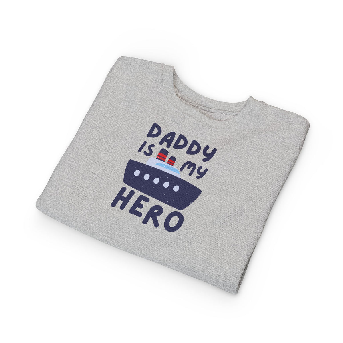 Daddy Is My Hero Toddler Sweatshirt - Cute Boat Design for Kids - Navy Family Sweatshirt with Personalization
