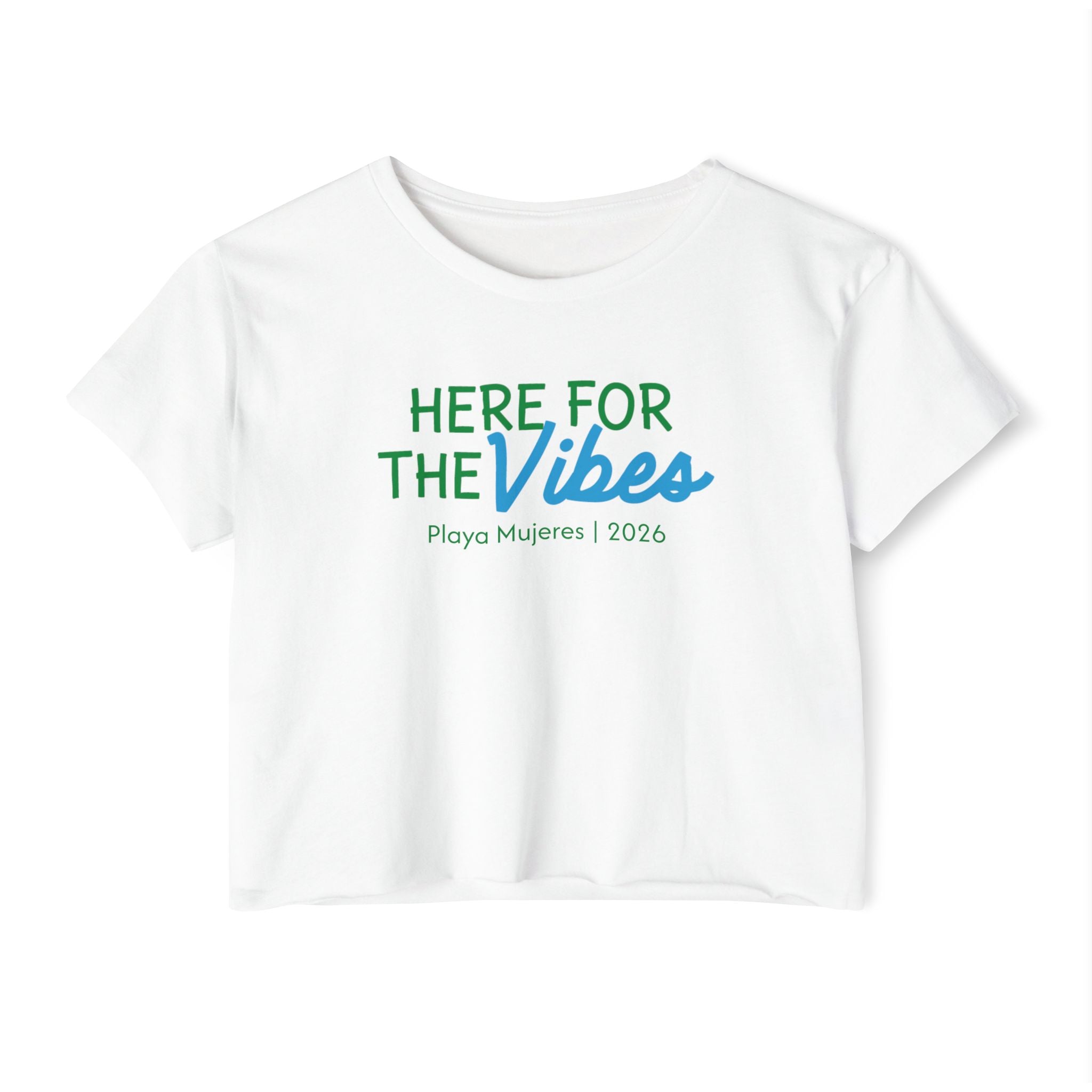 Here For The Vibes Crop Top — Women's Tee (Playa Mujeres 2026)