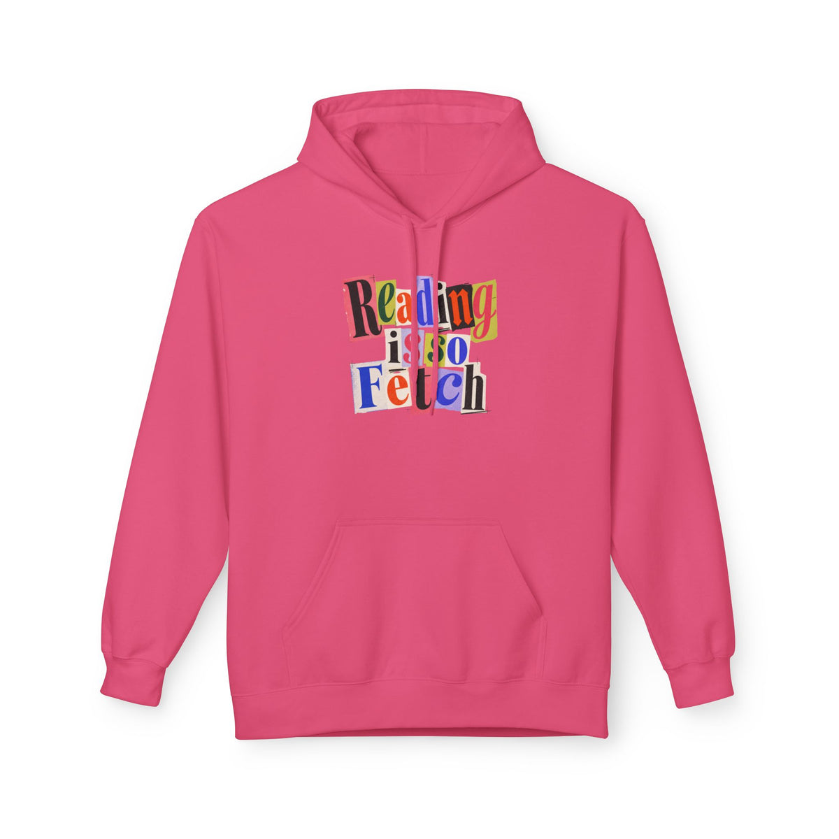 Reading Is So Fetch - Book Lover Hoodie