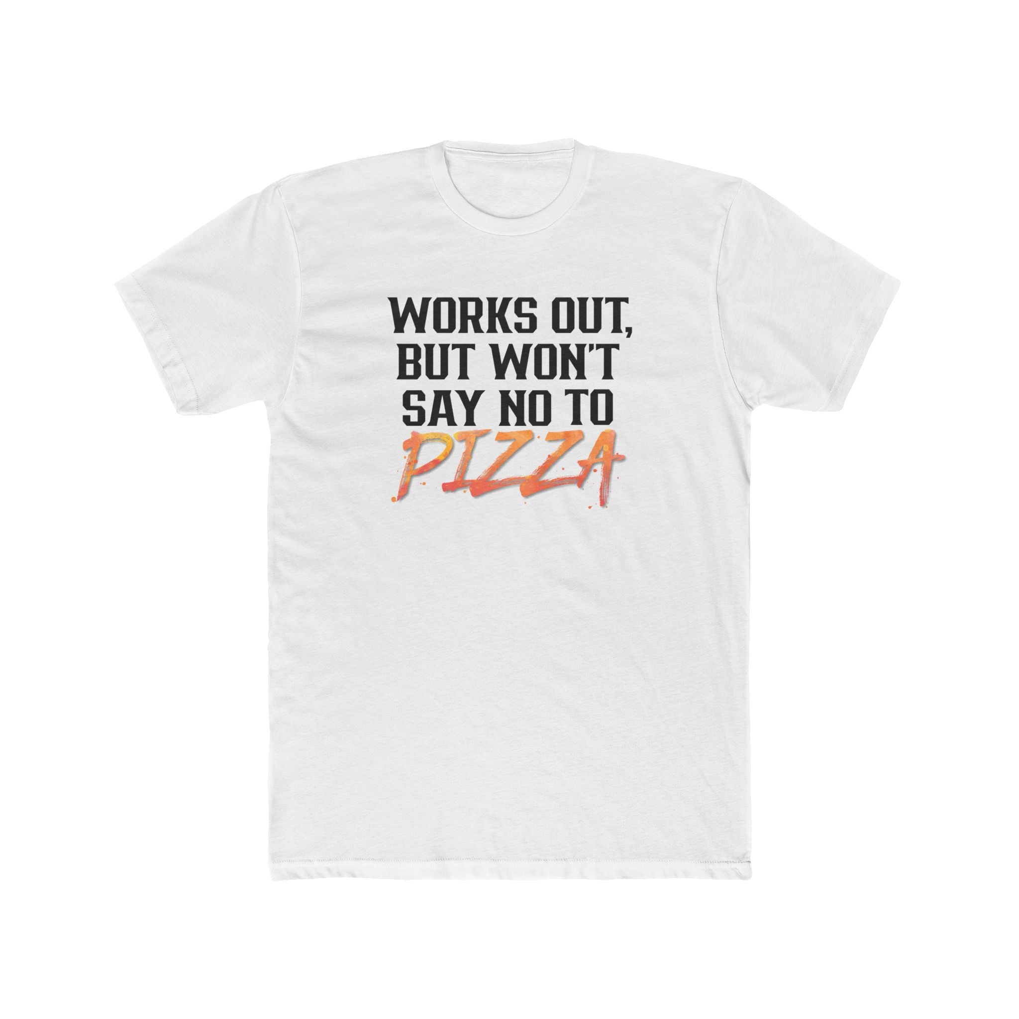 Crew Tee — "Works Out, But Won't Say No to Pizza" Funny Fitness T‑Shirt