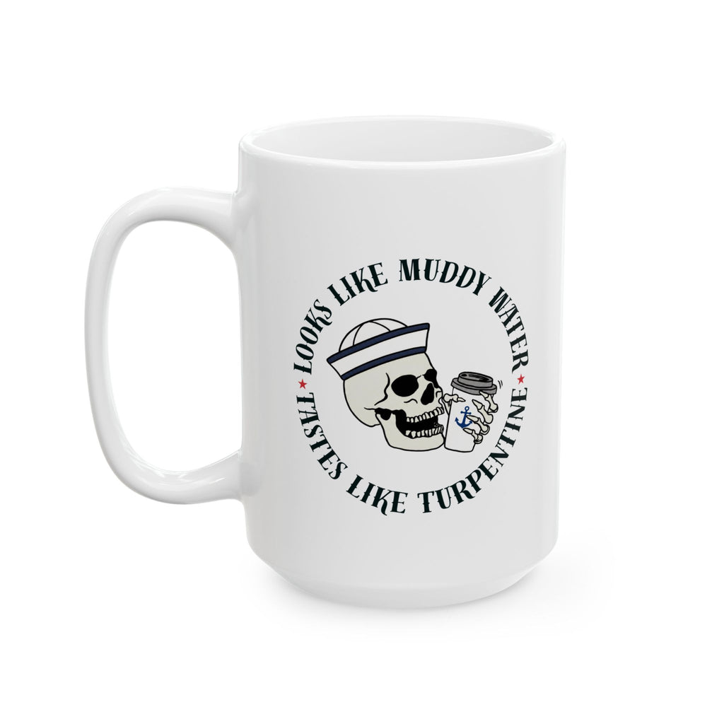 Navy Cadence Coffee Mug — "Muddy Water & Turpentine" Military Coffee Cup (11oz, 15oz)