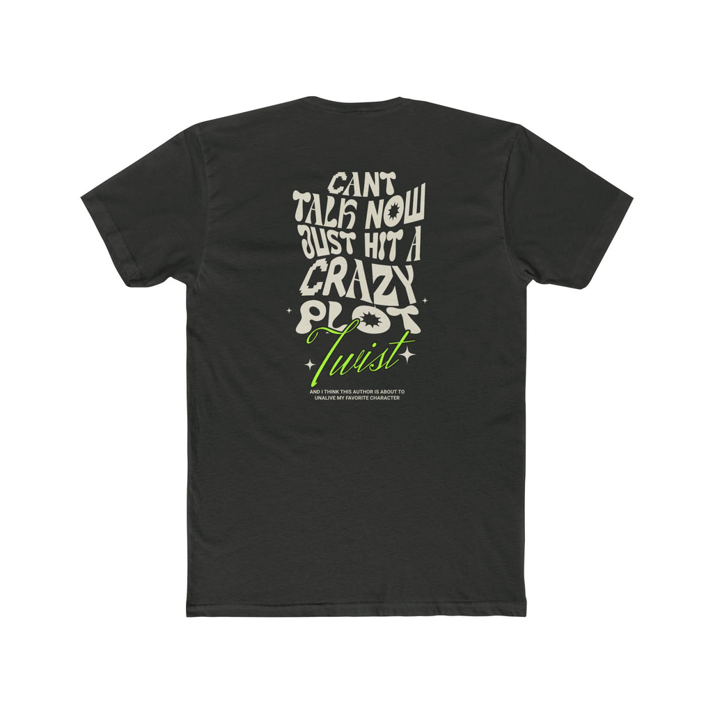 Busy Reading T-Shirt – “Can’t Talk Now, Just Hit a Crazy Plot Twist”