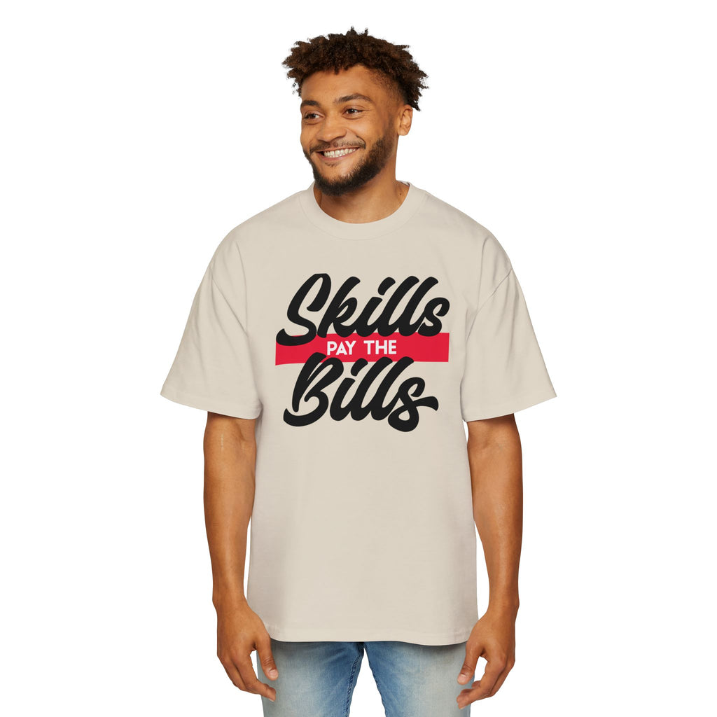 Skills Pay the Bills - Oversized Tee