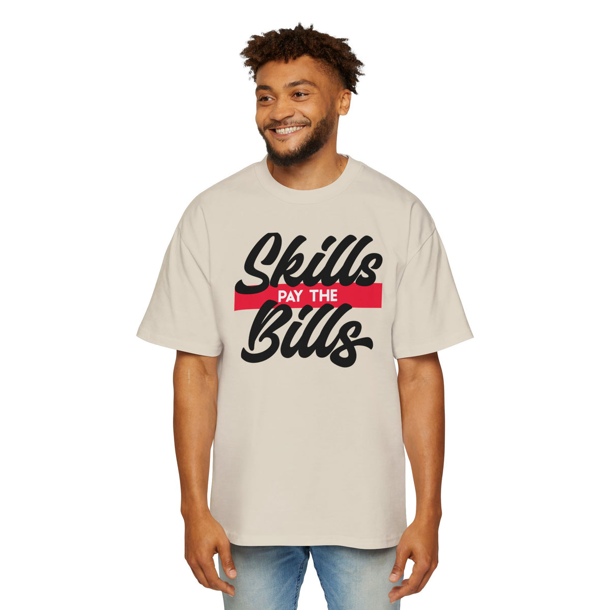 Skills Pay the Bills - Oversized Tee