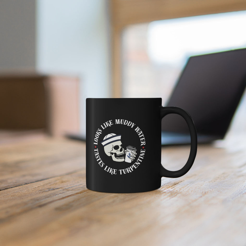 Black Coffee Mug - "Looks Like Muddy Water, Tastes Like Turpentine" Skull Design