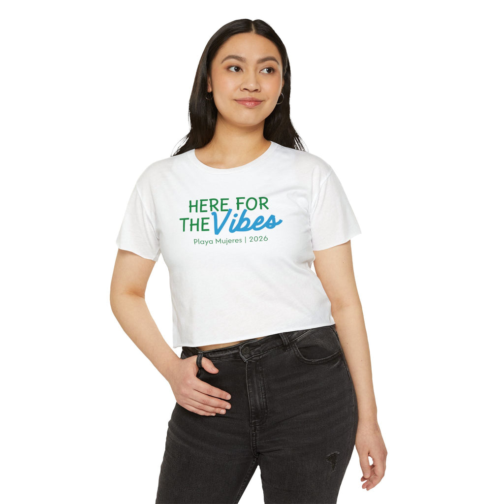 Here For The Vibes Crop Top — Women's Tee (Playa Mujeres 2026)