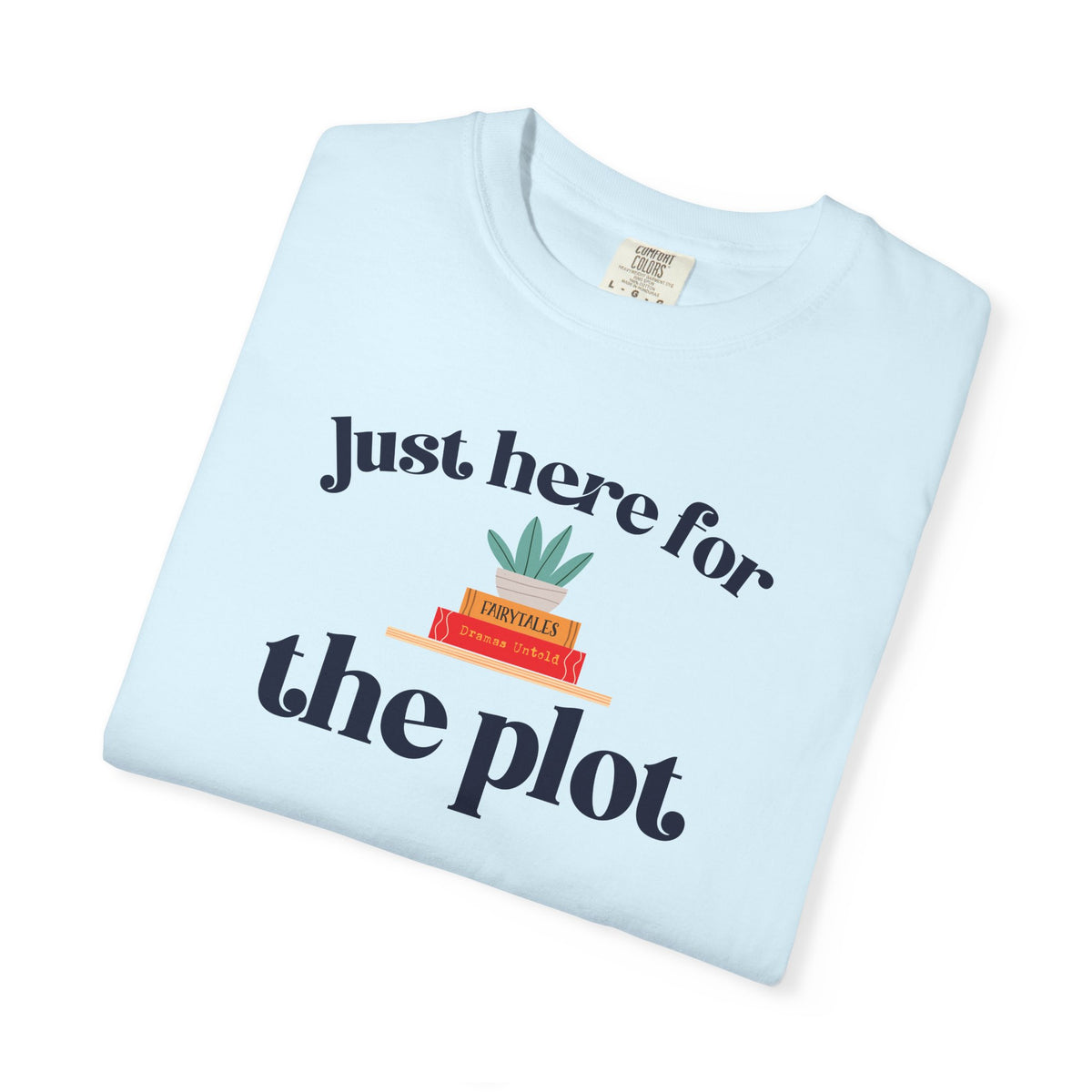 Just Here for the Plot T-Shirt | Book Lover Graphic Tee | Reader Gift | Teacher Gift