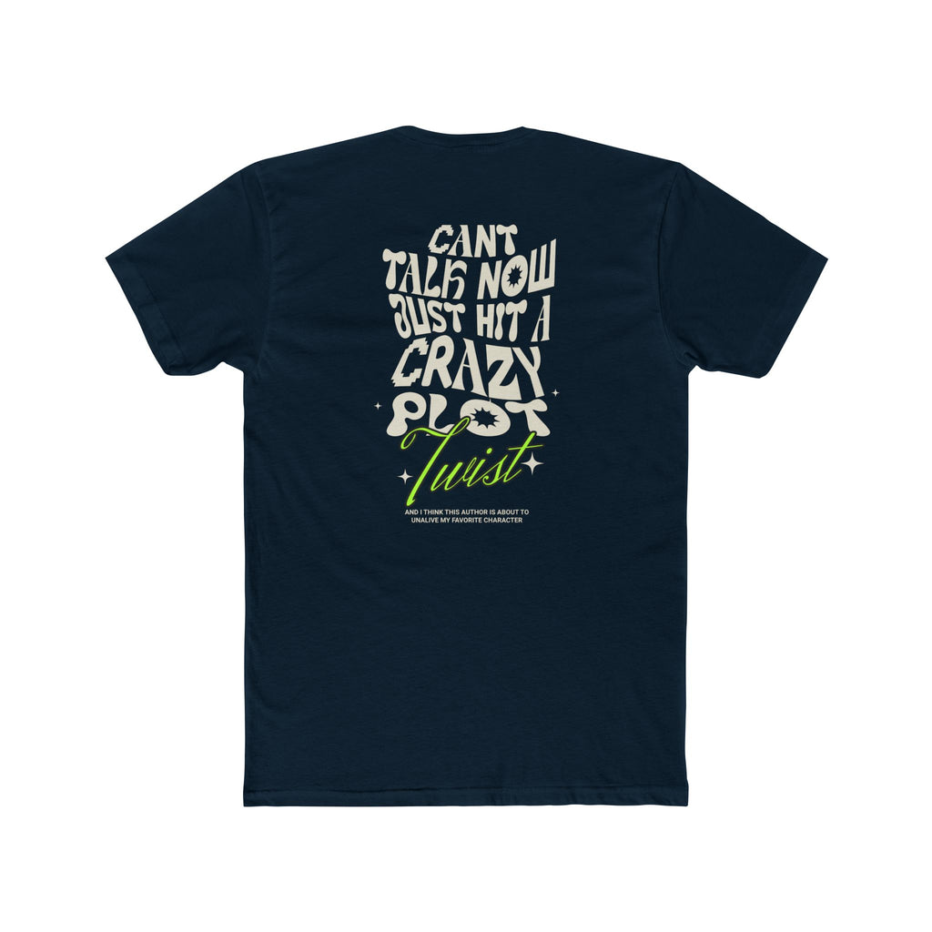 Busy Reading T-Shirt – “Can’t Talk Now, Just Hit a Crazy Plot Twist”