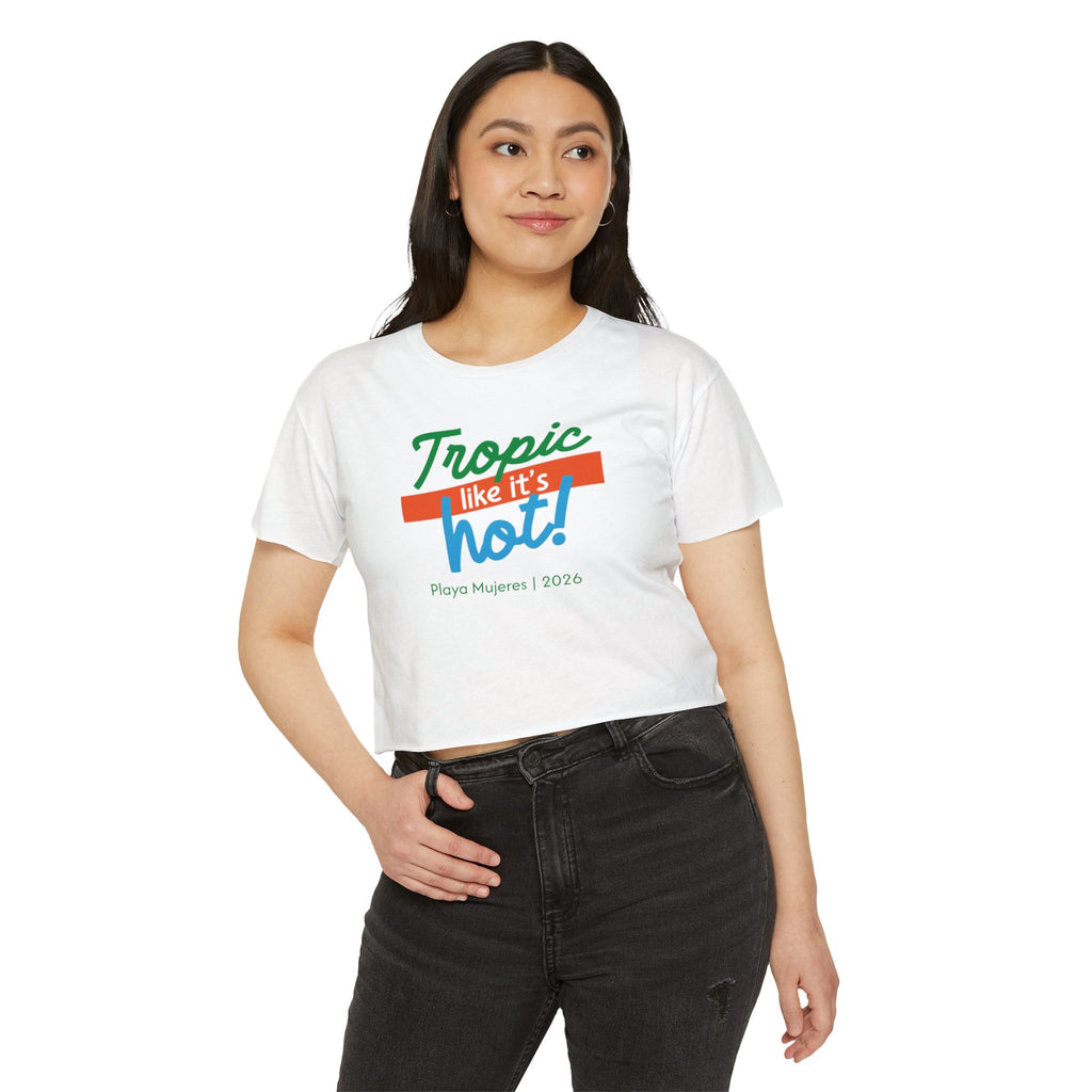 Tropic Like It's Hot Crop Top — Playa Mujeres 2026 Tee