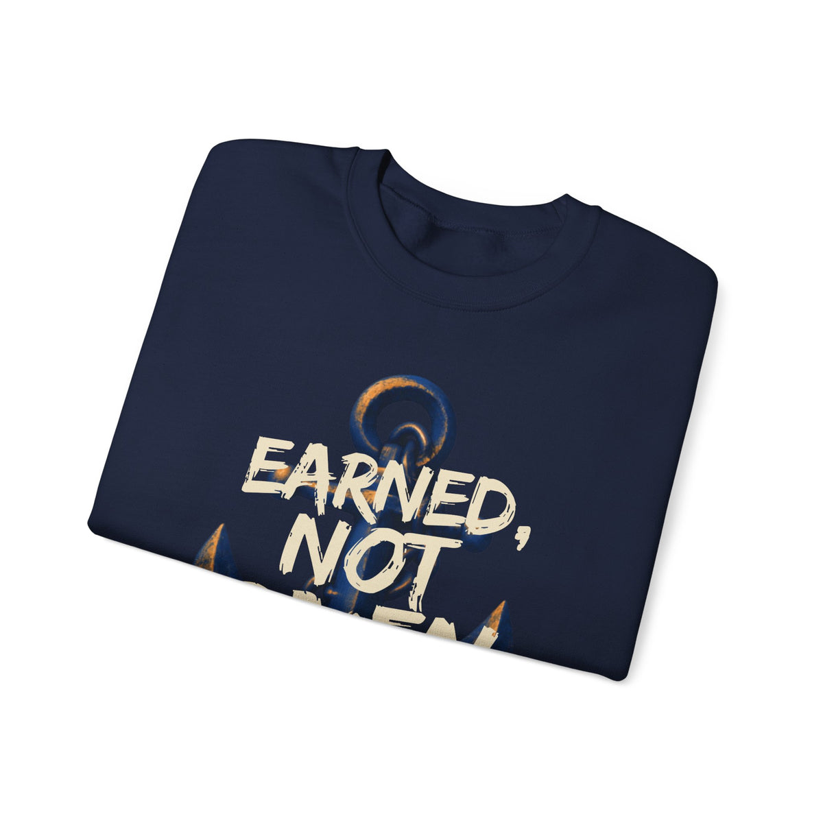 Earned, Not Given - Navy Anchor Crewneck Sweatshirt