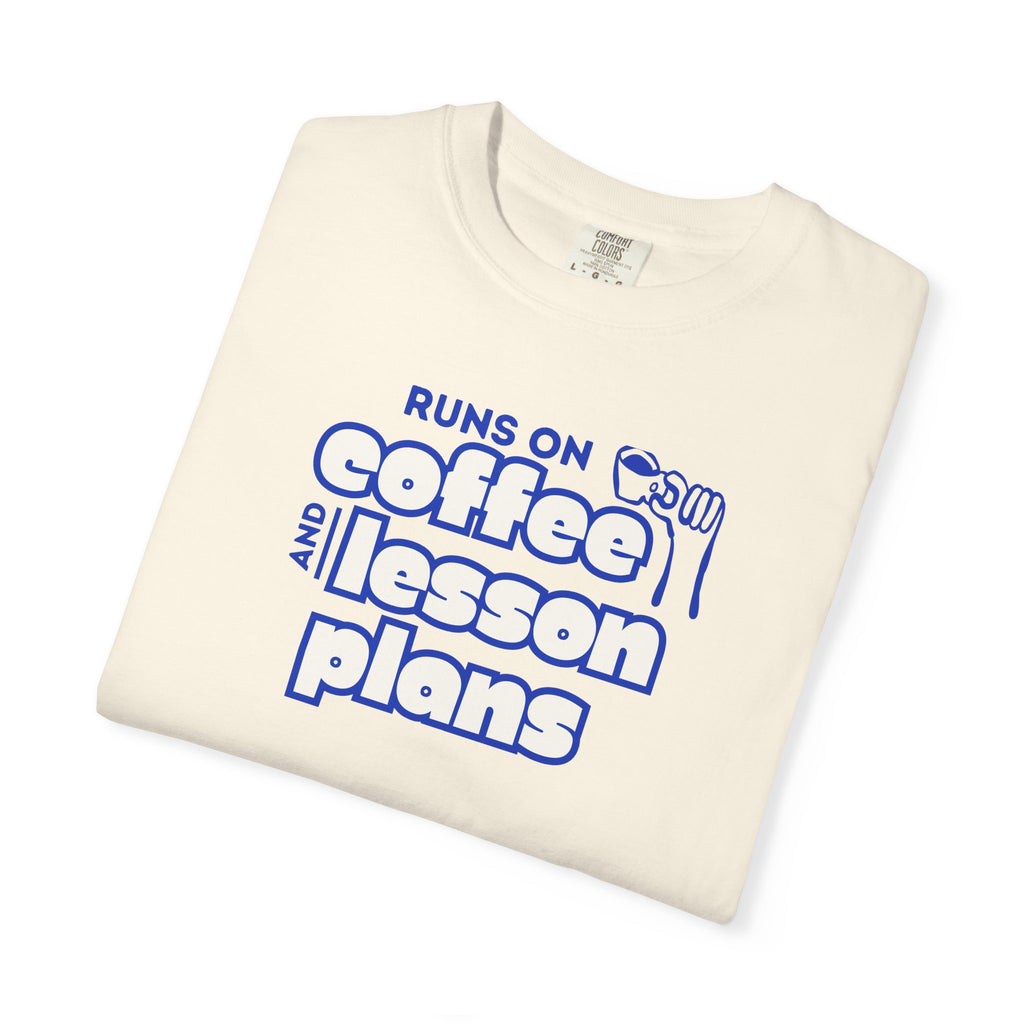 Runs On Coffee and Lesson Plans T-Shirt | Teacher Graphic Tee