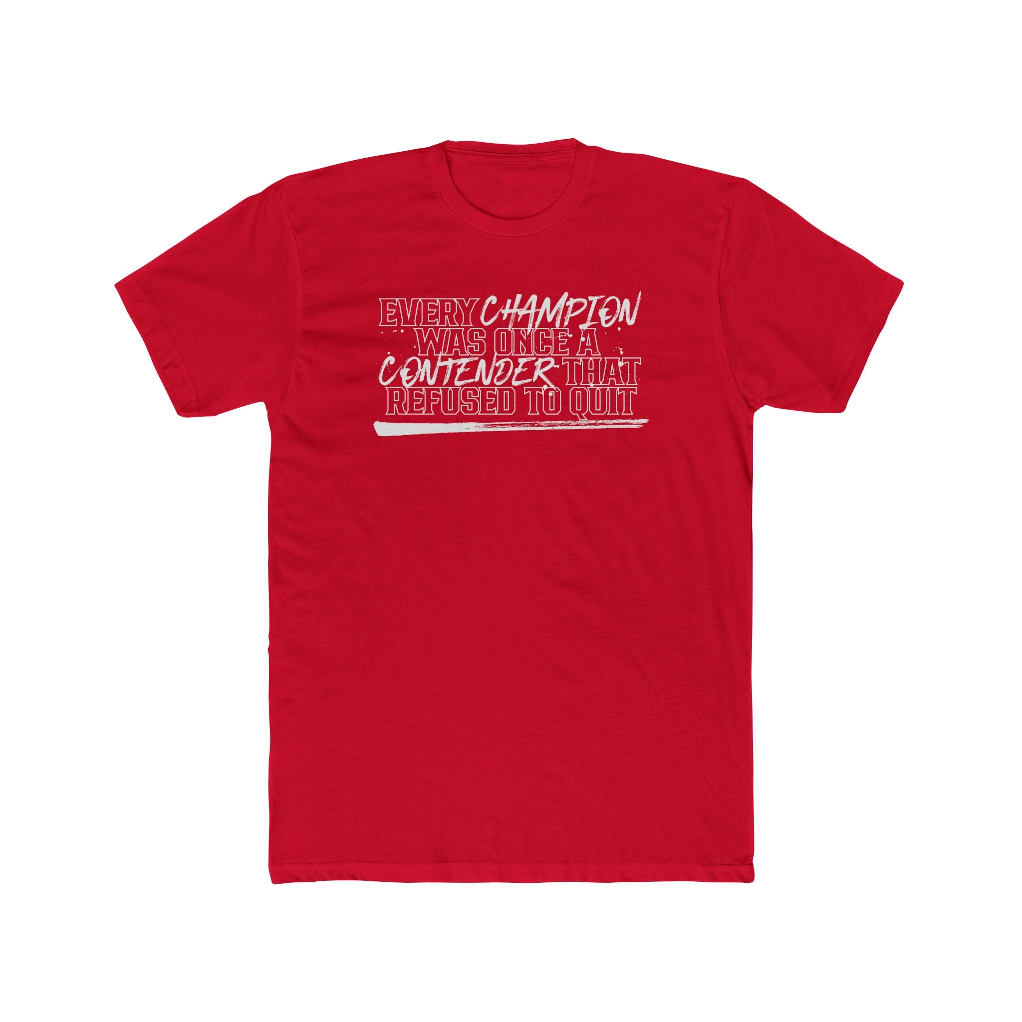 Motivational Champion Quote T-Shirt — "Every Champion Was Once A Contender"