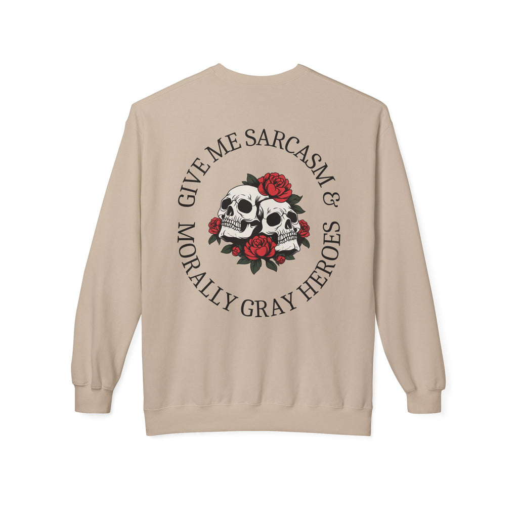 Smut and Sensibility Sweatshirt - Give Me Sarcasm & Morally Gray Heroes - Skull & Rose Crewneck Gift for Book Lovers
