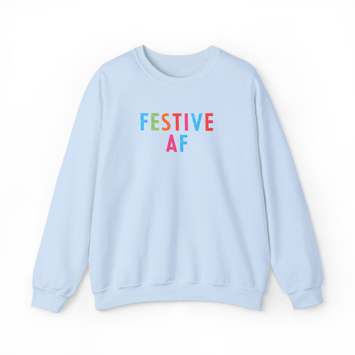 Festive AF Embroidered Holiday Crewneck Sweatshirt