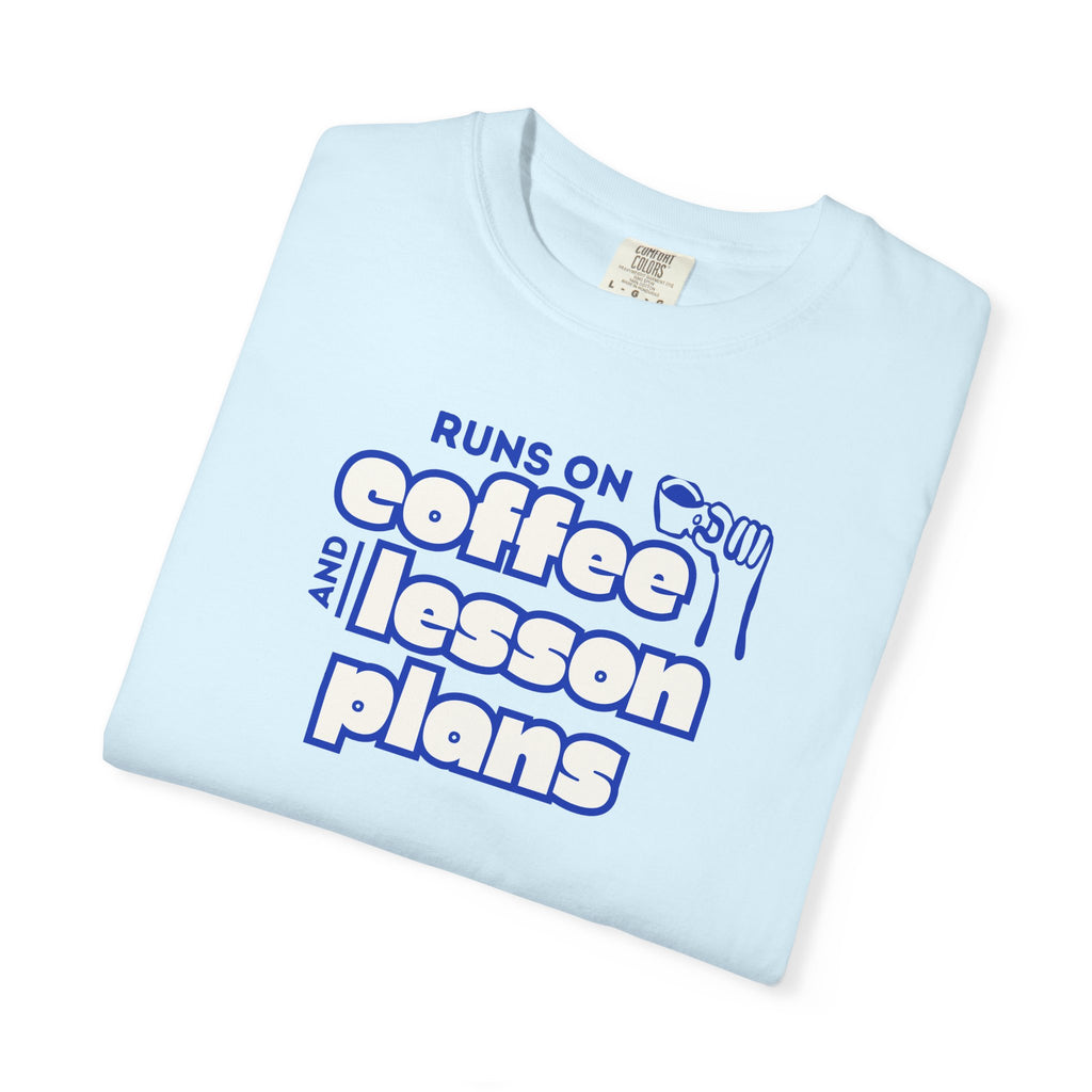 Runs On Coffee and Lesson Plans T-Shirt | Teacher Graphic Tee