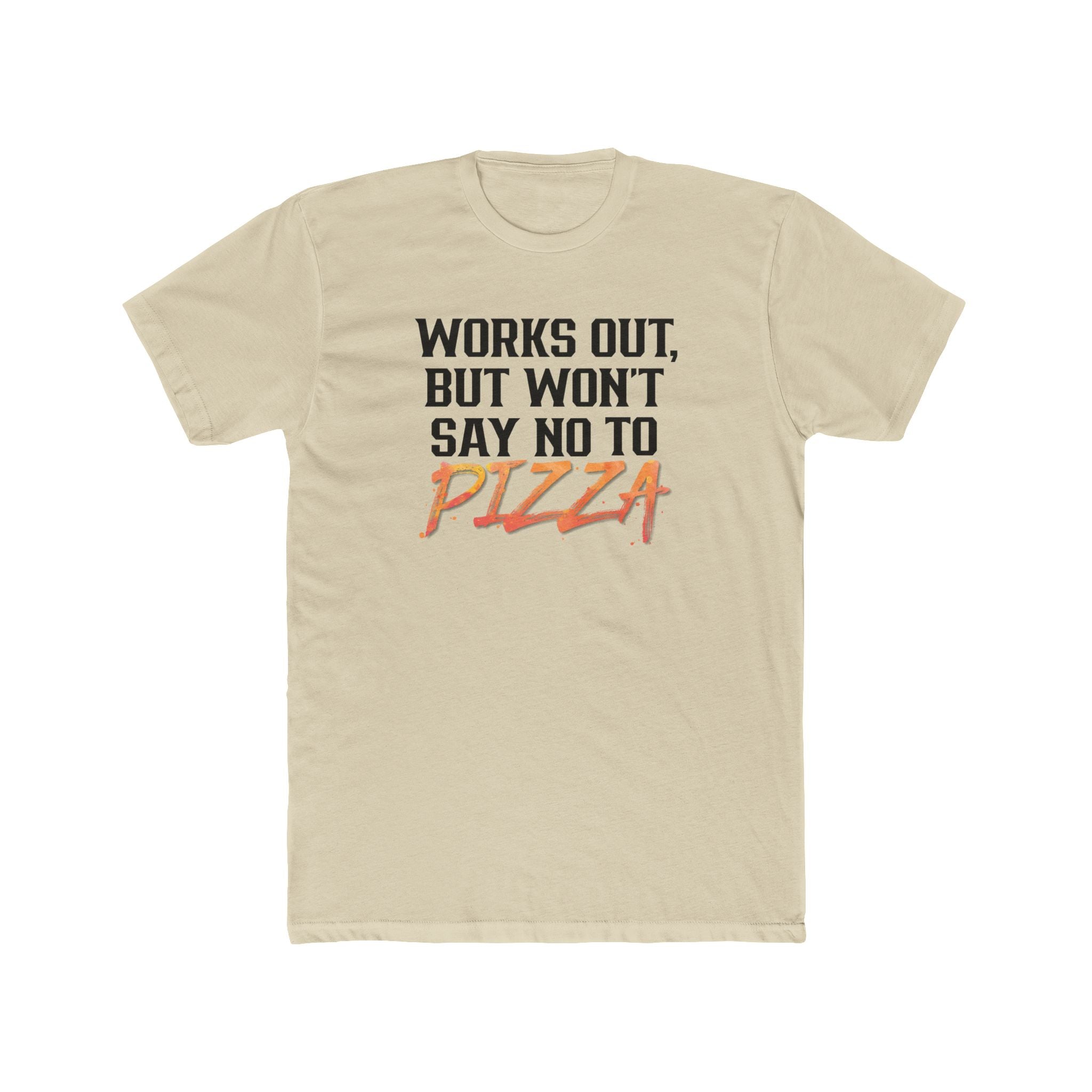 Crew Tee — "Works Out, But Won't Say No to Pizza" Funny Fitness T‑Shirt