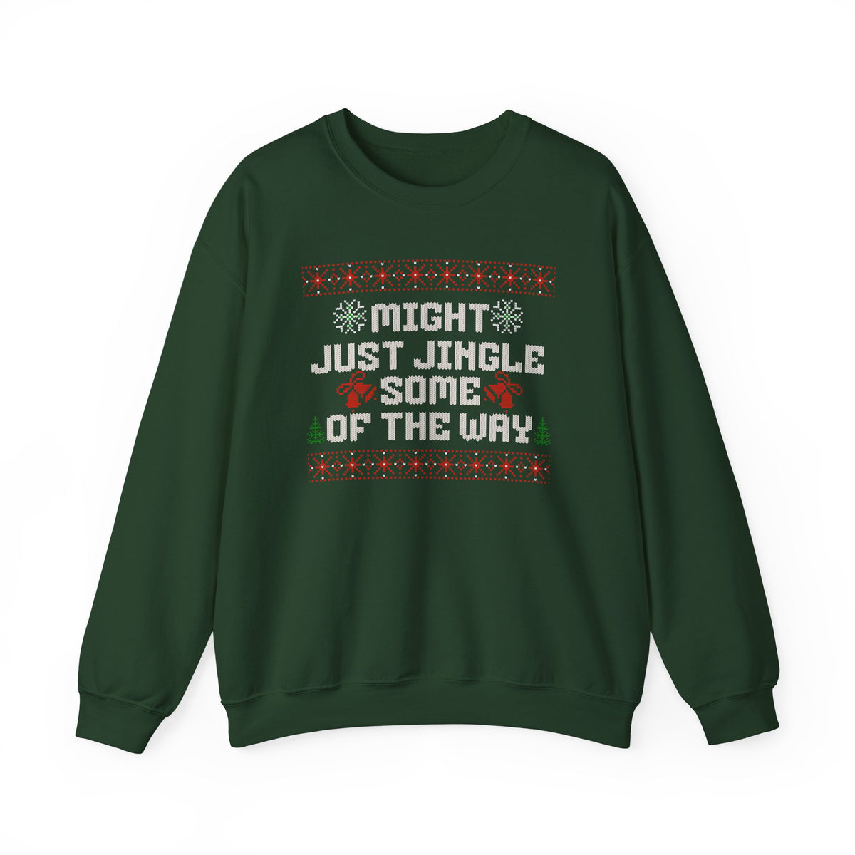 Might Just Jingle Some of the Way Christmas Sweatshirt