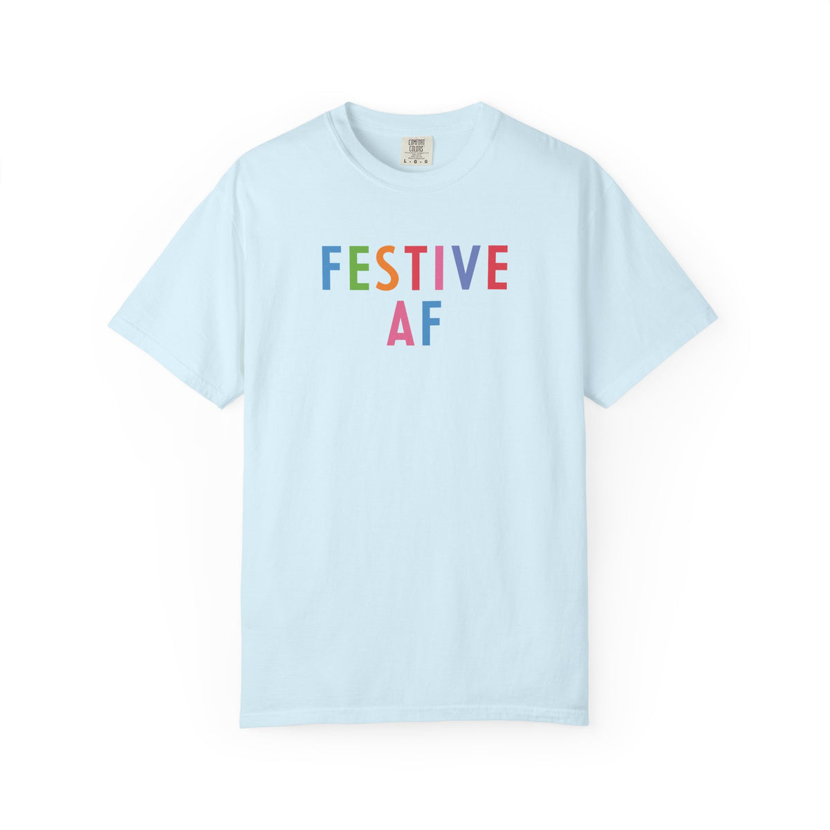 Festive AF T-Shirt – Colorful Holiday Celebration Tee