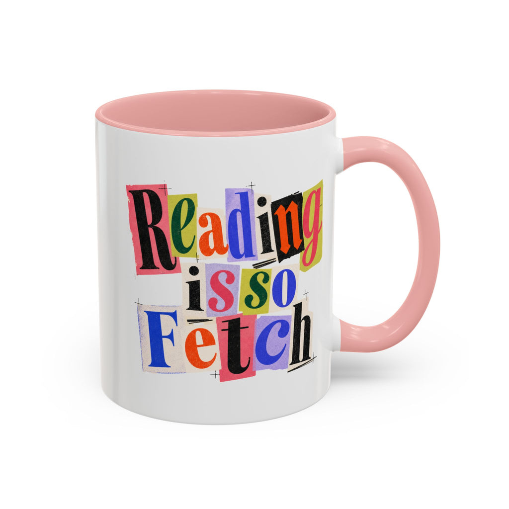 Reading Is So Fetch - Color Accent Coffee Mug