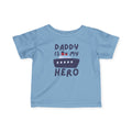 Daddy Is My Hero Infant Baby Tee - Navy Military Family