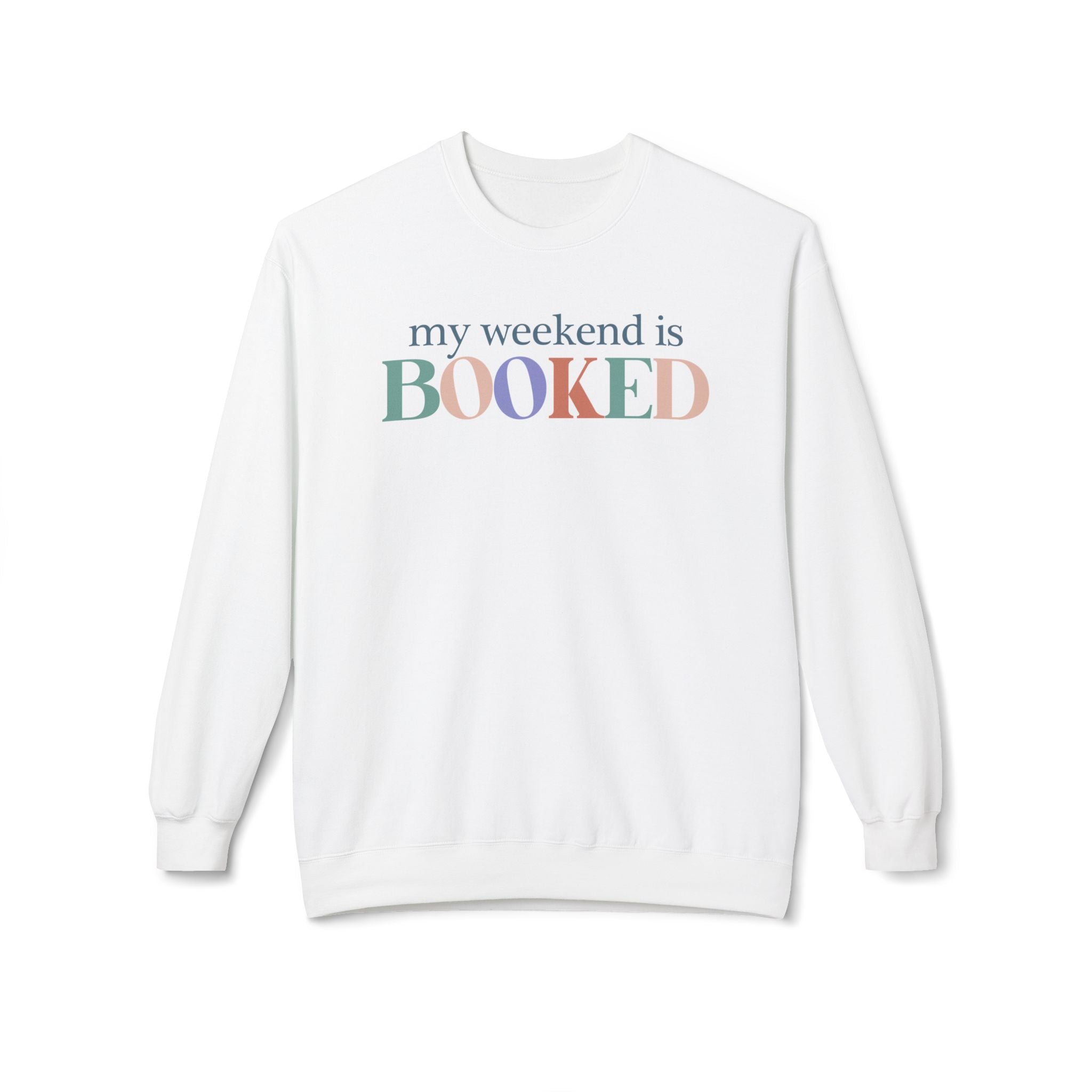 Crewneck Sweatshirt - "My Weekend Is Booked" Pastel Typography Cozy Reading Shirt