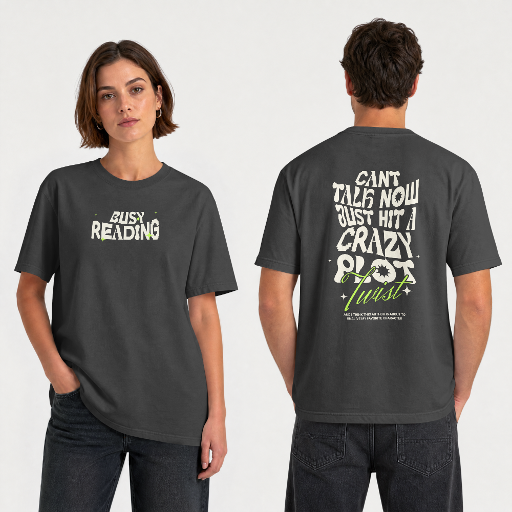 Busy Reading T-Shirt – “Can’t Talk Now, Just Hit a Crazy Plot Twist”