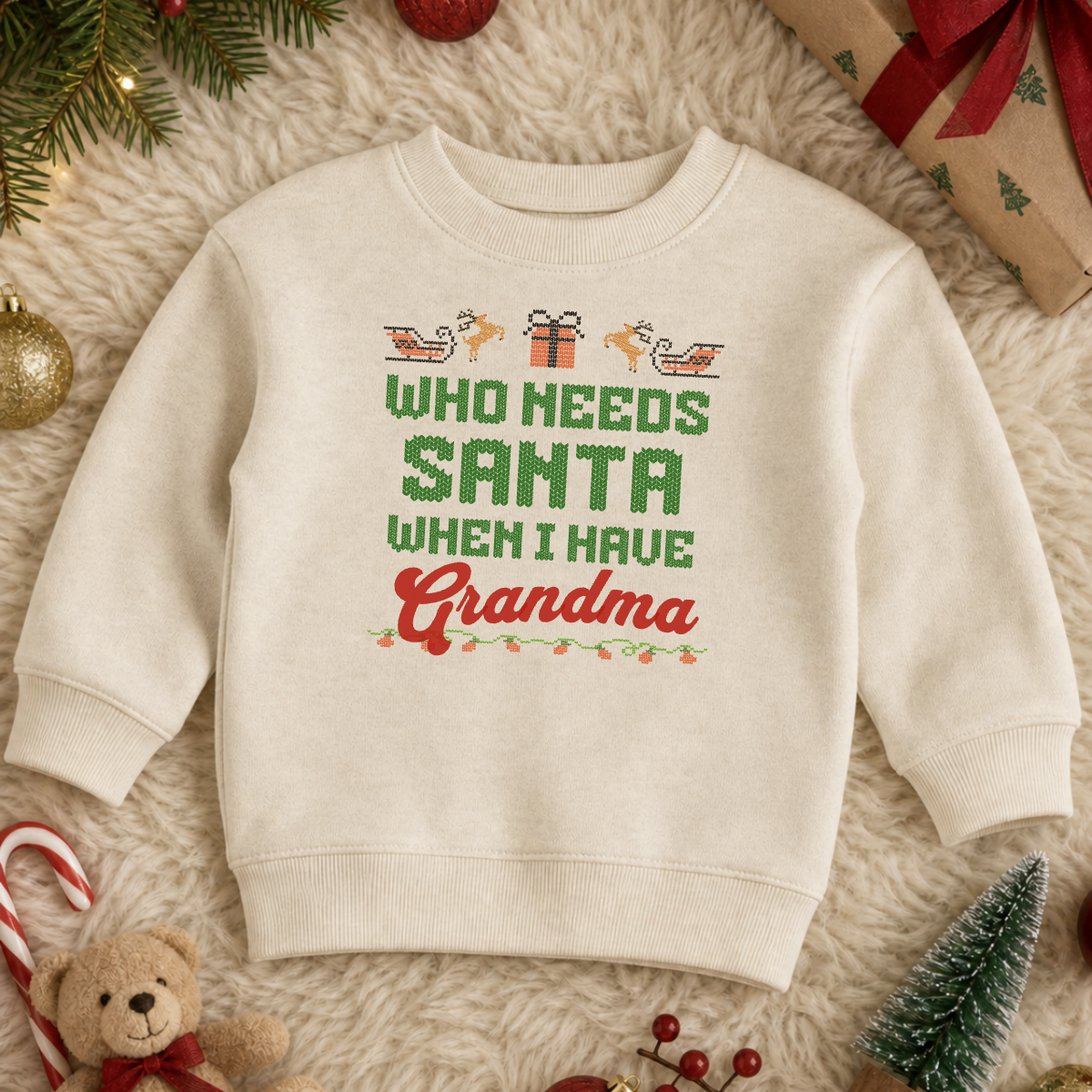 Who Needs Santa When I Have Grandma Toddler Christmas Sweatshirt