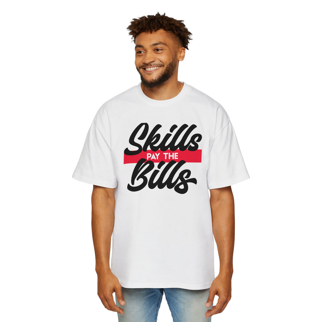 Skills Pay the Bills - Oversized Tee
