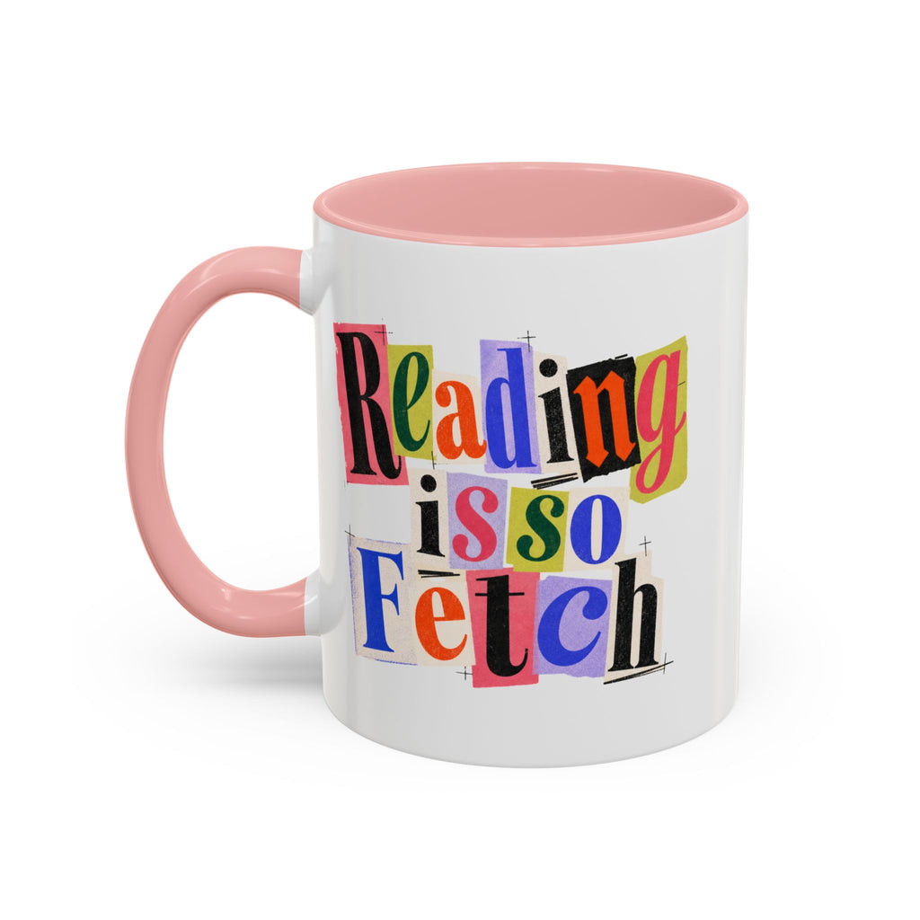 Reading Is So Fetch - Color Accent Coffee Mug