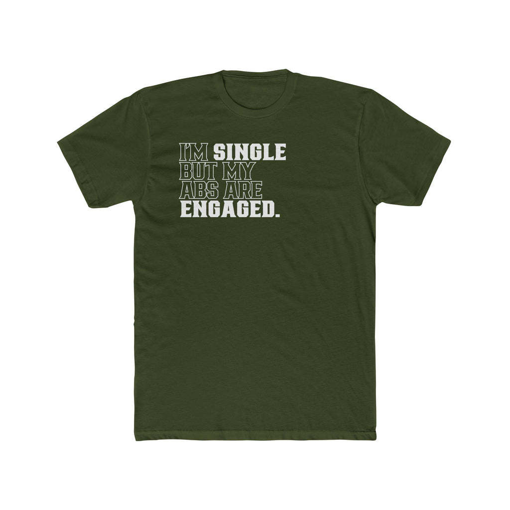 Single But My Abs Are Engaged T-Shirt