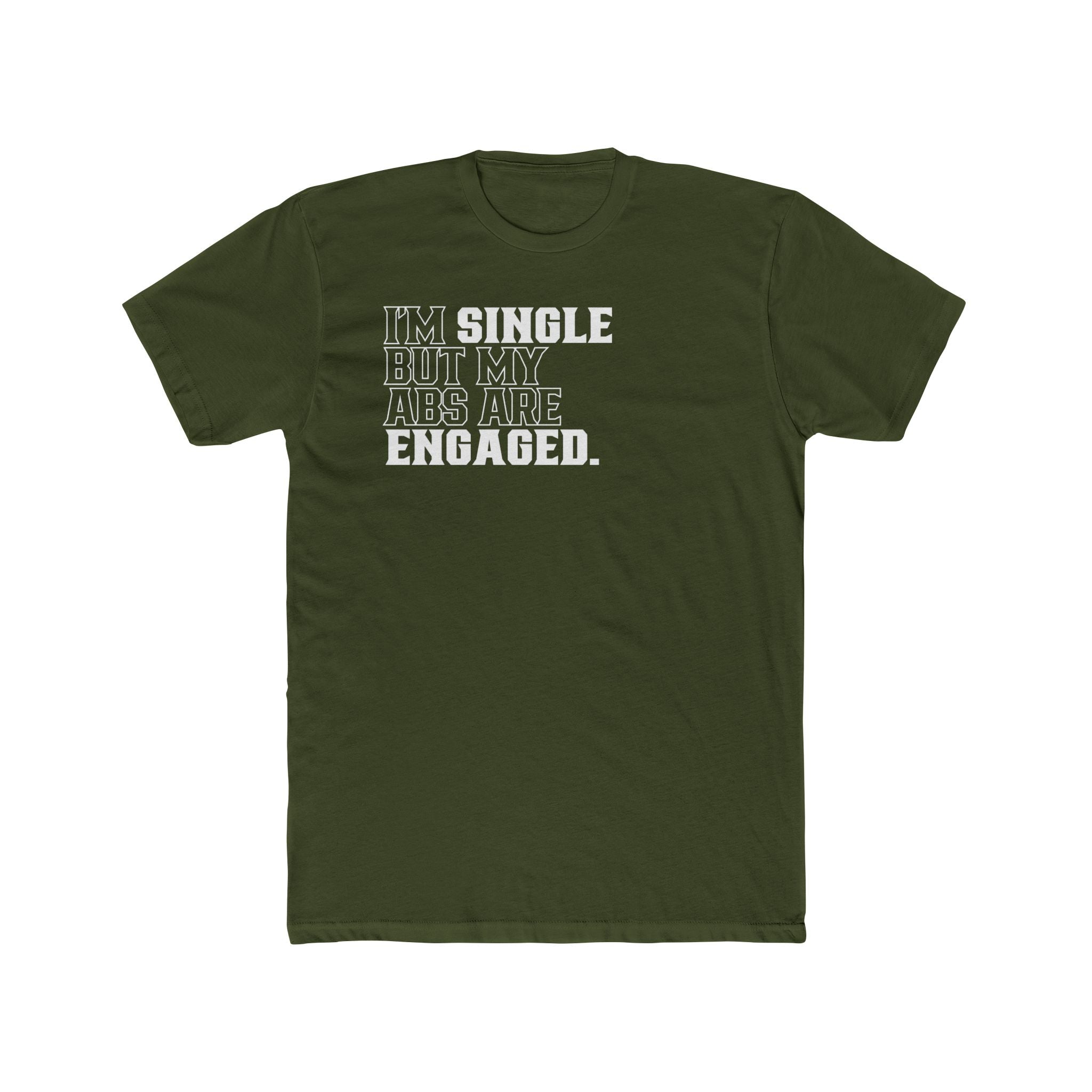 Single But My Abs Are Engaged T-Shirt
