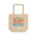 Eco Tote Bag — "What Even Is a BUDDY MOON?" Colorful Quote Canvas Shopper