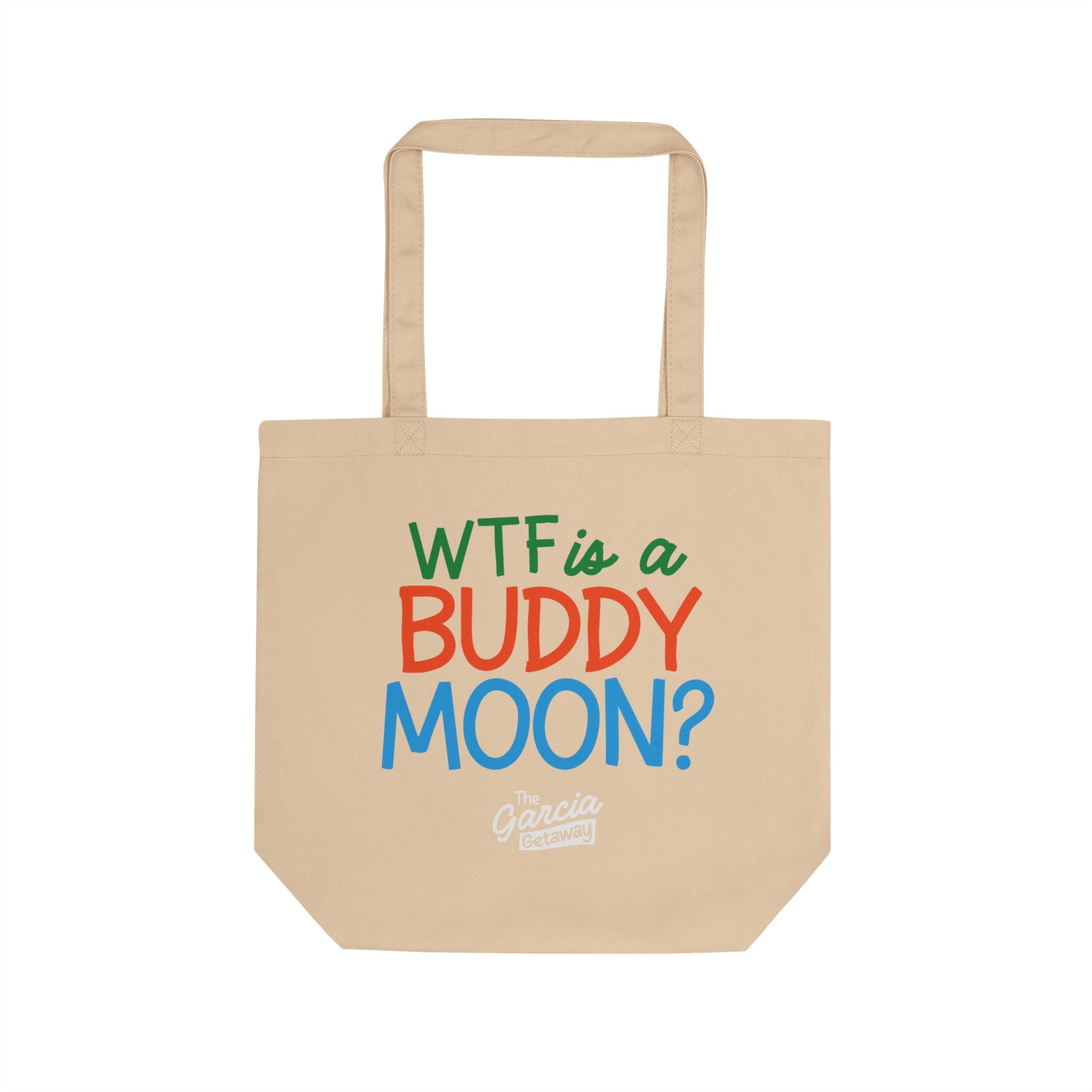Eco Tote Bag — "What Even Is a BUDDY MOON?" Colorful Quote Canvas Shopper