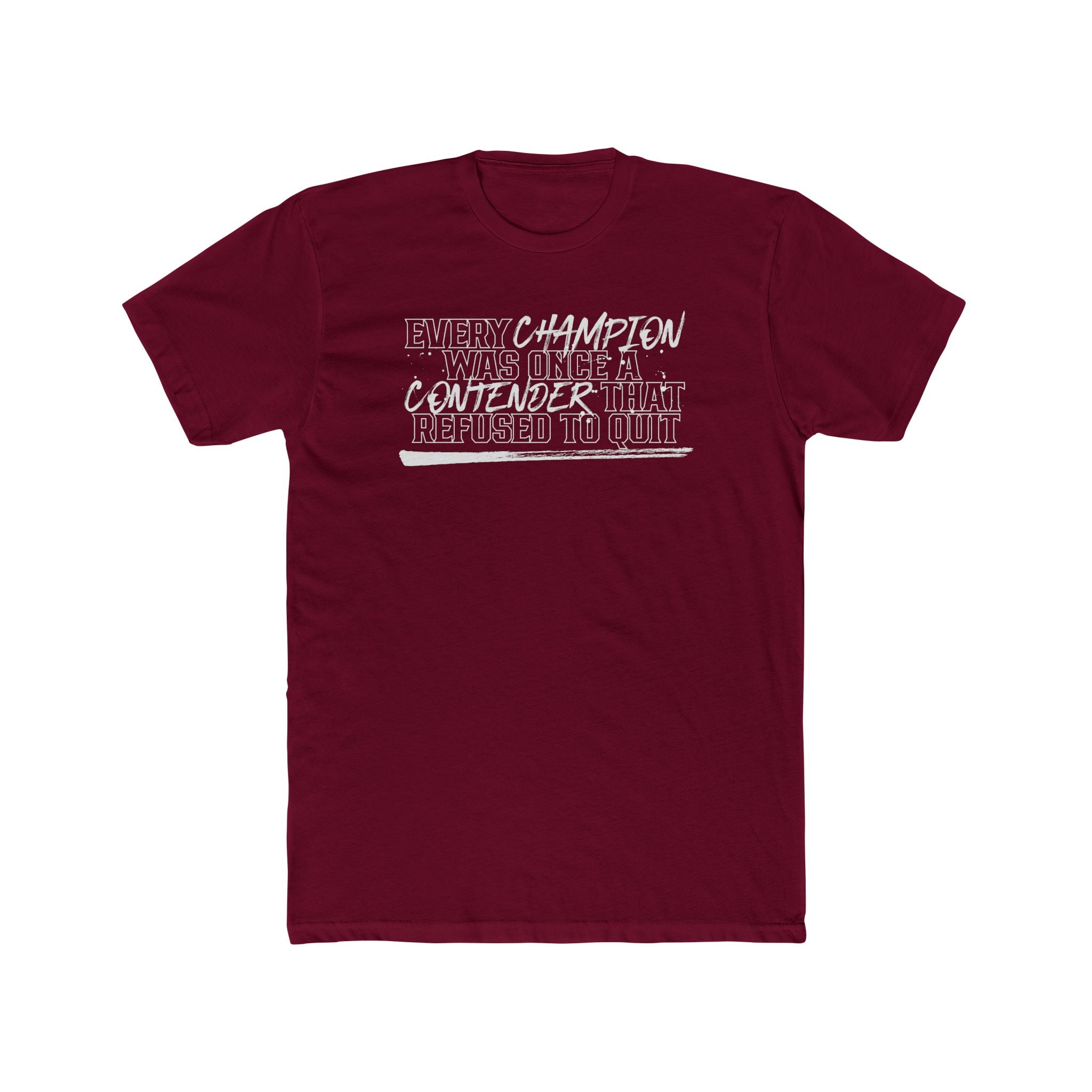 Motivational Champion Quote T-Shirt — "Every Champion Was Once A Contender"
