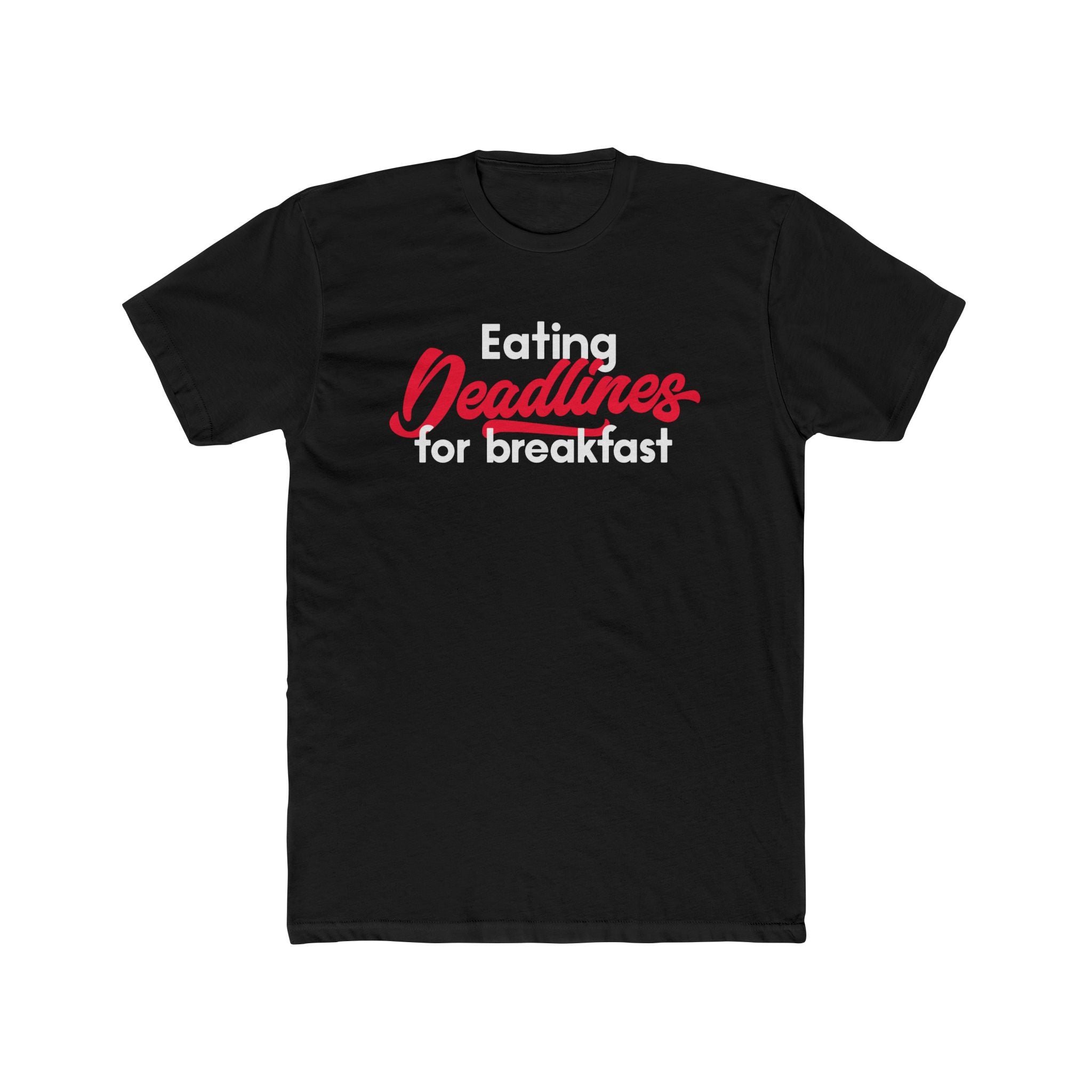 Eating Deadlines for Breakfast T‑Shirt