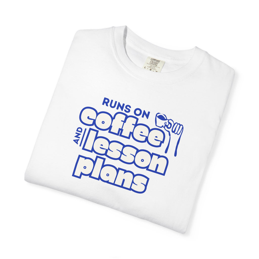 Runs On Coffee and Lesson Plans T-Shirt | Teacher Graphic Tee
