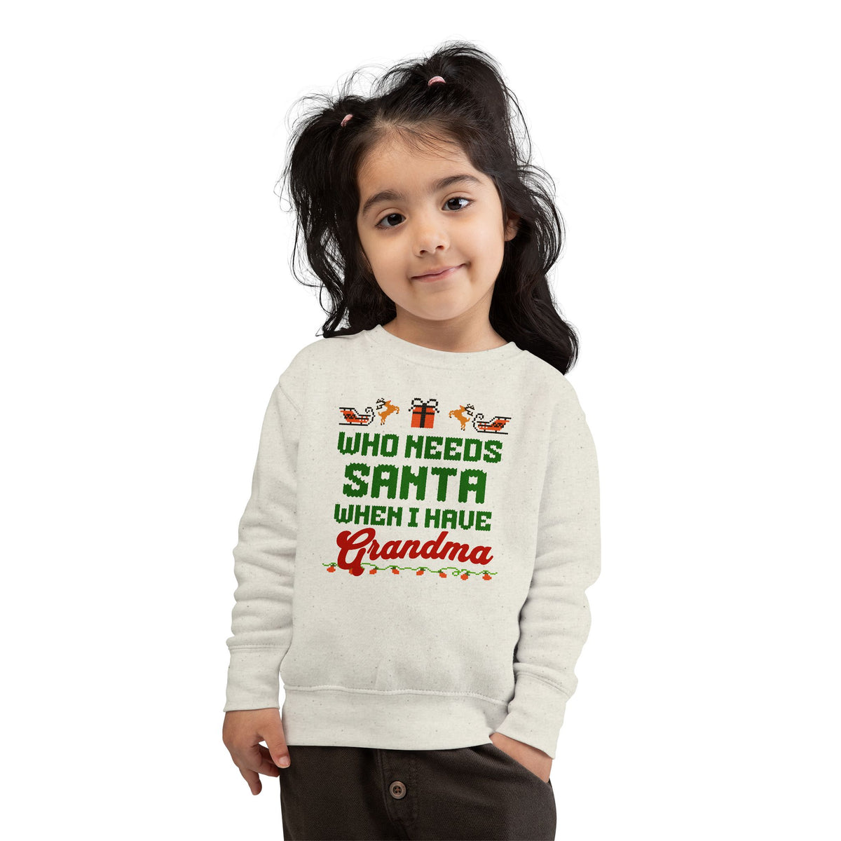 Who Needs Santa When I Have Grandma Toddler Christmas Sweatshirt