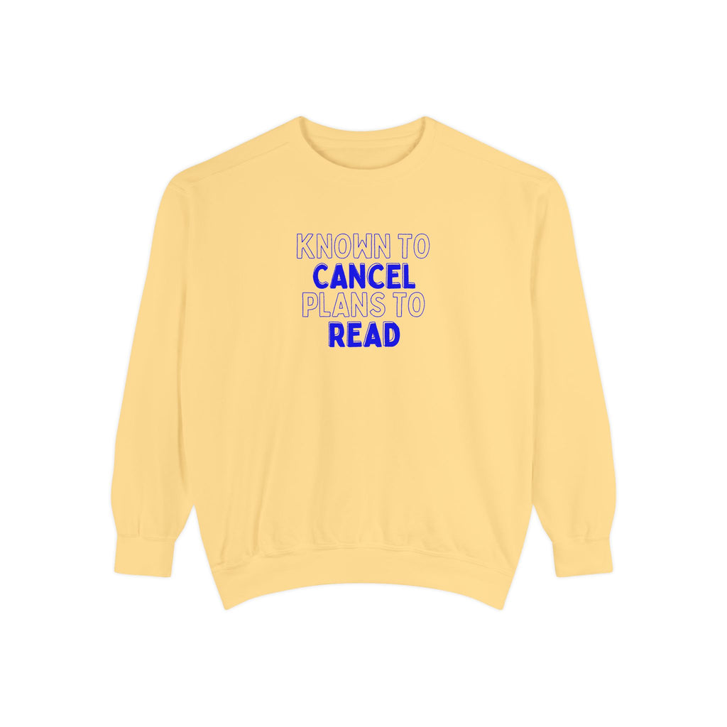 Reading Day Sweatshirt - Known to Cancel Plans to Read - Cozy Booklover Sweatshirt