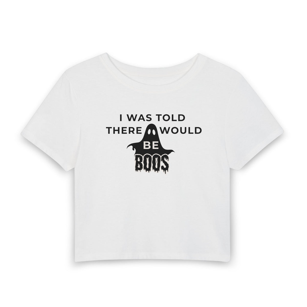 I Was Told There Would Be Boos Women's Baby Tee – Halloween Ghost Crop Top