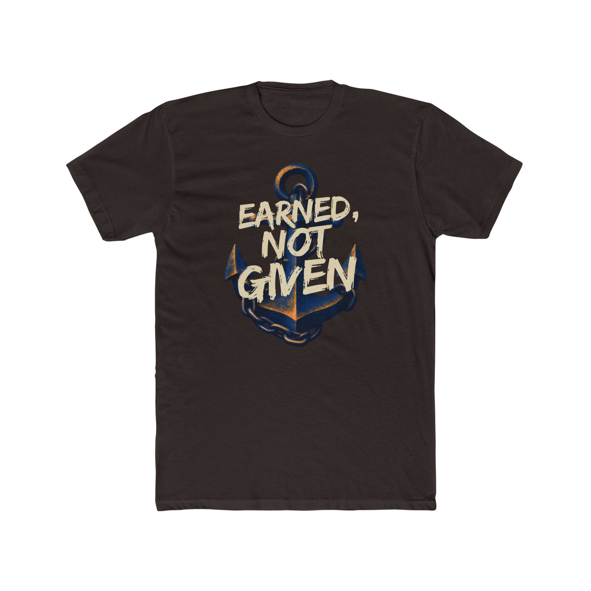 Anchor Graphic Tee - Earned, Not Given - Motivational Nautical T-Shirt - Gifts For Navy