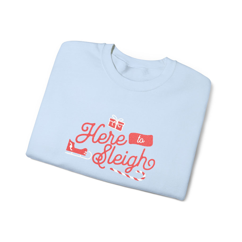 Here To Sleigh - Embroidered Christmas Crewneck Sweatshirt