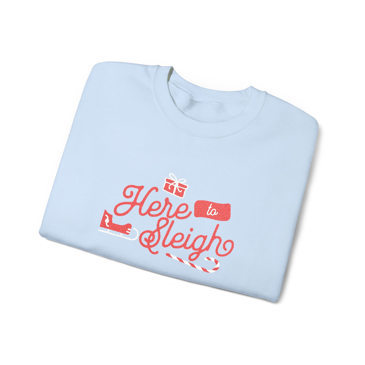 Here To Sleigh - Embroidered Christmas Crewneck Sweatshirt