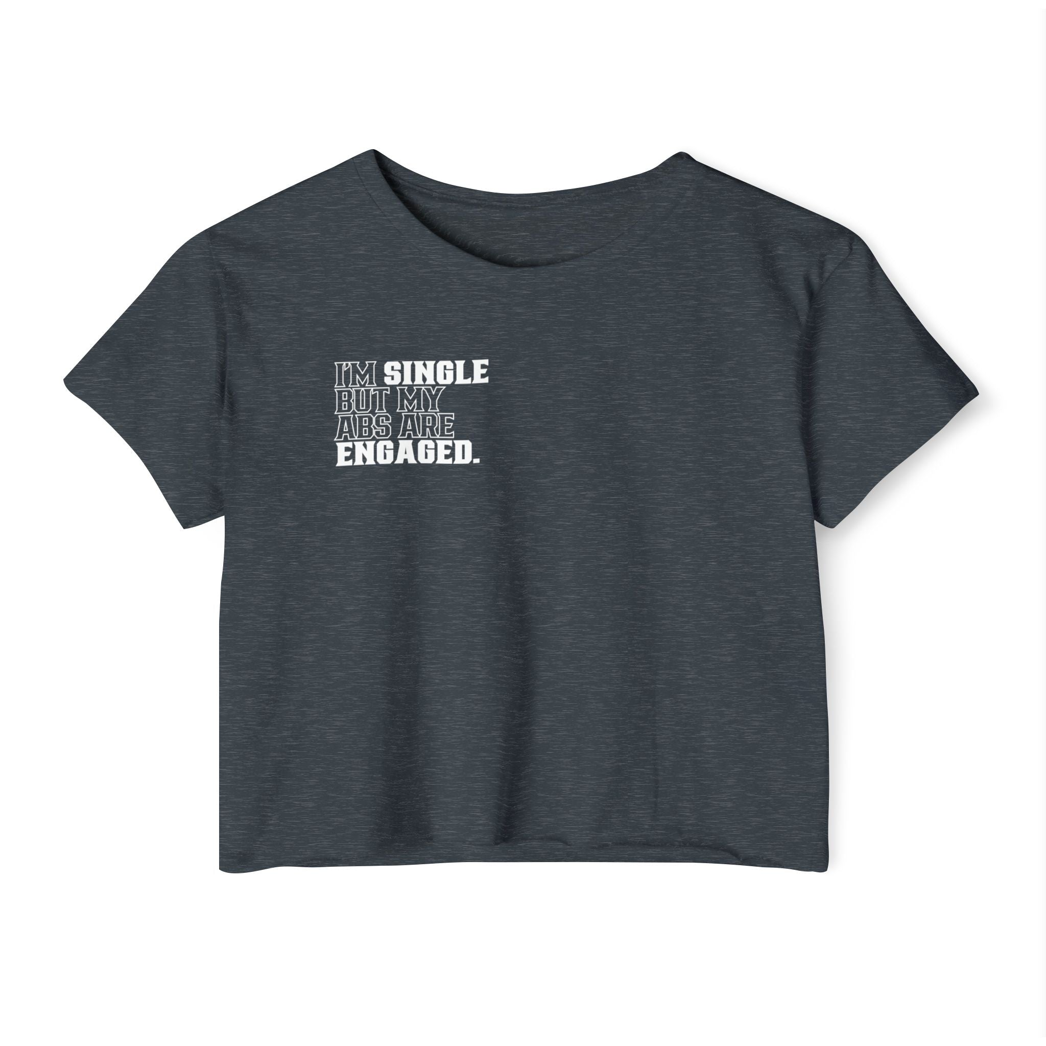 Festival Crop Top — 'I'm Single But My Abs Are Engaged' Graphic