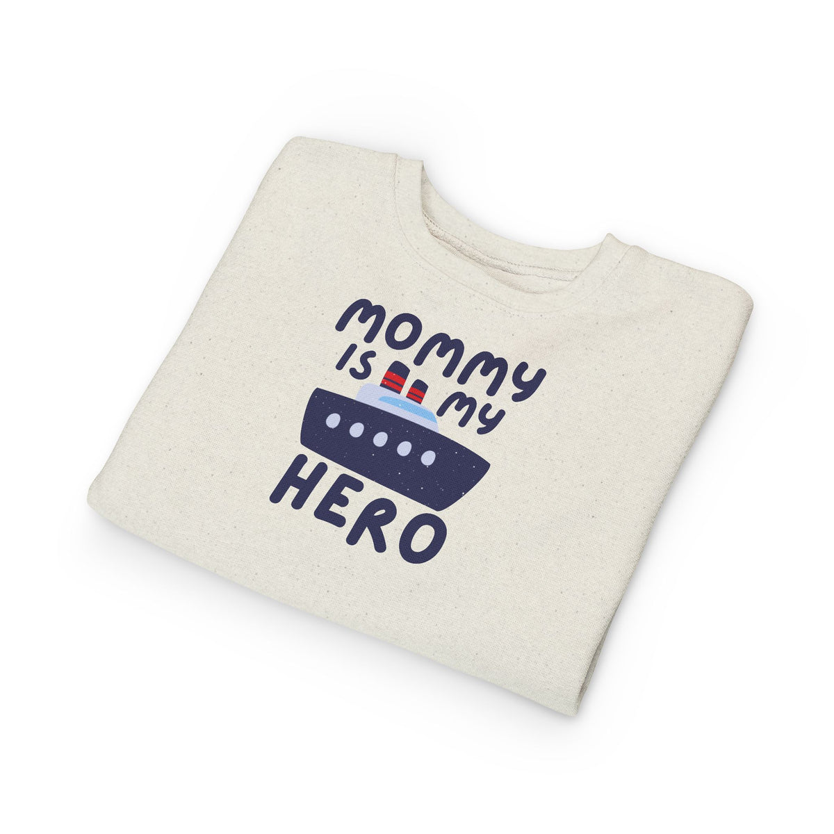 Mommy Is My Hero Toddler Sweatshirt - Cute Boat Design for Kids - Navy Family Sweatshirt with Personalization