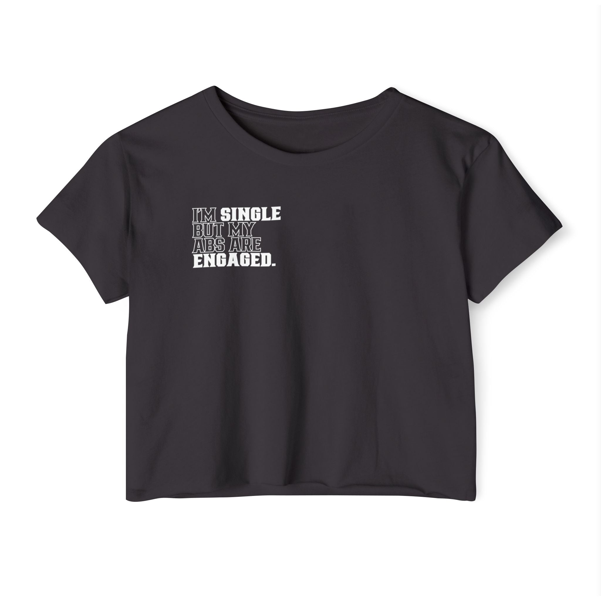 Festival Crop Top — 'I'm Single But My Abs Are Engaged' Graphic