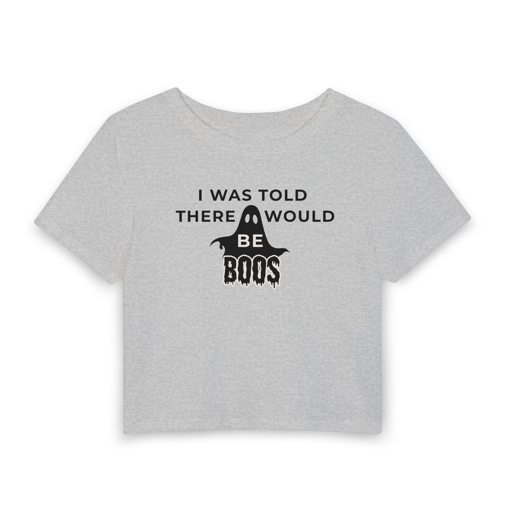 I Was Told There Would Be Boos Women's Baby Tee – Halloween Ghost Crop Top